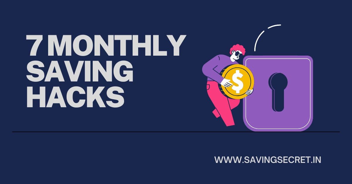 7 Monthly Saving Hacks