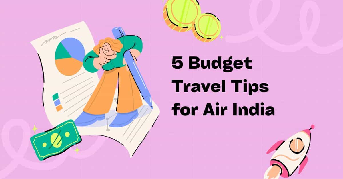 5 Budget Travel Tips for Air India