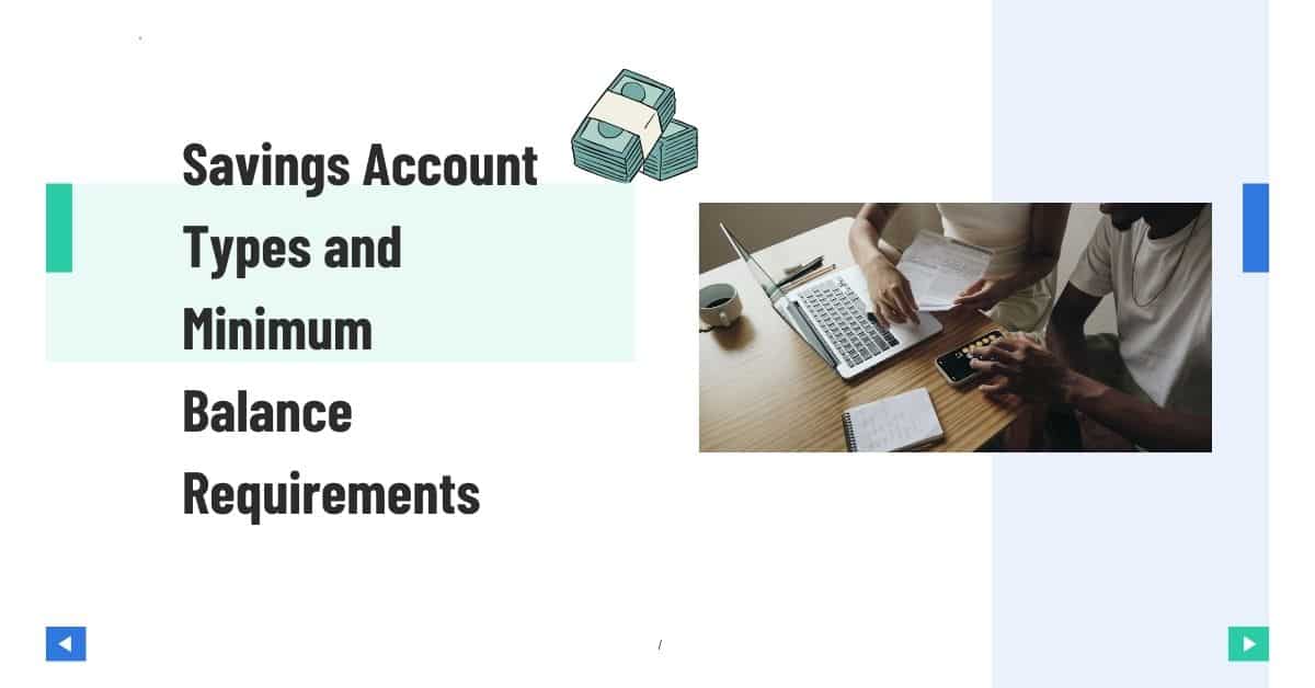 Savings Account Types and Minimum Balance Requirements