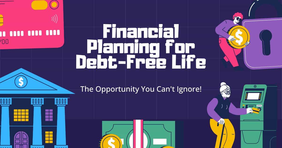 Financial Planning for Debt-Free Life