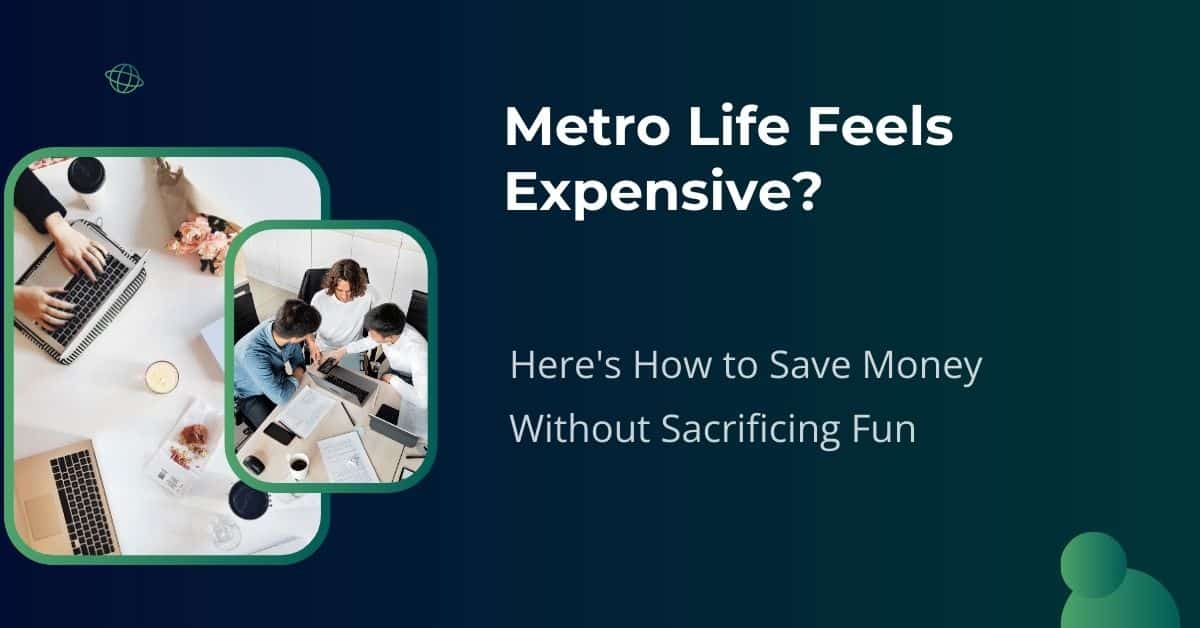 Metro Life Feels Expensive