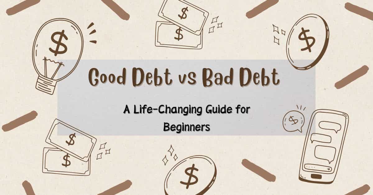 Good Debt vs Bad Debt Explained